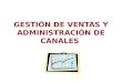 TEMA I GESTIÓN DE VENTAS Y ADMINISTRACIÓN DE CANALES