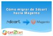 Cómo migrar de 3dcart a Magento con Cart2Cart