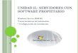 UNIDAD II.- S ERVIDORES CON SOFTWARE PROPIETARIO Windows Server 2008 R2 *Características de instalación * Configuración de instalación