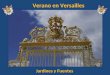 Verano en Versailles Jardines y Fuentes Louis Le Vau abrió el patio interior del Castillo de Versailles para crear a la entrada un « Patio de Honor »,