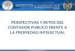 PERSPECTIVAS Y RETOS DEL CONTADOR PUBLICO FRENTE A LA PROPIEDAD INTELECTUAL 