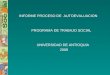 INFORME PROCESO DE AUTOEVALUACION PROGRAMA DE TRABAJO SOCIAL UNIVERSIDAD DE ANTIOQUIA 2009