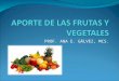 Las frutas y vegetales