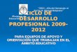 CICLO DE DESARROLLO PROFESIONAL 2009-2012 PARA EQUIPOS DE APOYO Y ORIENTACIÓN QUE TRABAJAN EN EL ÁMBITO EDUCATIVO 2012 - Año de Homenaje al doctor D. Manuel