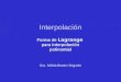 Interpolación Forma de Lagrange para interpolación polinomial Dra. Nélida Beatriz Brignole