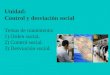 Unidad: Control y desviación social Temas de tratamiento: 1) Orden social. 2) Control social. 3) Desviación social
