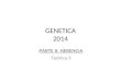 GENETICA 2014 PARTE II: HERENCIA Teórica 3. Tamaño del genoma El contenido de ADN es designado con la letra C El número de cromosomas es designado con
