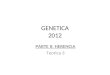 GENETICA 2012 PARTE II: HERENCIA Teorica 3. Tamaño del genoma El contenido de ADN es designado con la letra C El numero de cromosomas es designado con