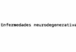 Enfermedades neurodegenerativas. La deposición de la proteína amiloide (Aß) es una carácterística de la enfermedad de Alzheimer. La forma patológica contiene