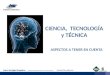 CIENCIA, TECNOLOGÍA y TÉCNICA ASPECTOS A TENER EN CUENTA