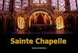 Sainte Chapelle (texto traducido ) Es, sin duda, uno de los monumentos parisinos de personalidad más acusada. Una joya mundial del gótico