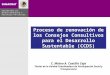 Proceso de renovación de los Consejos Consultivos para el Desarrollo Sustentable (CCDS) C. Mateo A. Castillo Ceja Titular de la Unidad Coordinadora de