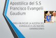 Primera Exhortación Apostólica del S.S Francisco Evangelii Gaudium PARA ANUNCIAR LA ALEGRIA DEL EVANGELIO A LAS NUEVAS GENERACIONES