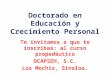 Doctorado en Educación y Crecimiento Personal Te invitamos a que te inscribas: al curso propedéutico OCAPSEH, S.C. Los Mochis, Sinaloa