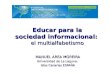 Educar sociedad información: multialfabetismo