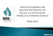 Informe Estadístico del Ejercicio del Derecho de Acceso a la Información Pública en el Distrito Federal 2006-2011 F EBRERO 2012