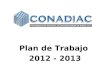 Plan de Trabajo 2012 - 2013. Índice: 1.Misión 2.Visión 3.Plan de trabajo 2012 a.Información para asociados b.Actividades con las Adiacs c.Actividades