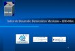 1 Indice de Desarrollo Democrático Mexicano – IDD-Mex