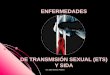 Dra. Elba Martínez Picabea ENFERMEDADES DE TRANSMISIÓN SEXUAL (ETS) Y SIDA