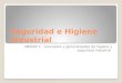 Seguridad e Higiene Industrial UNIDAD 1. Conceptos y generalidades de higiene y seguridad industrial