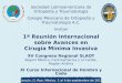 Sociedad Latinoamericana de Ortopedia y Traumatología Colegio Mexicano de Ortopedia y Traumatología A.C. Invitan 1ª Reunión Internacional sobre Avances