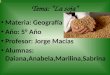 Tema: La soja Materia: Geografía Año: 5° Año Profesor: Jorge Macías Alumnas: Daiana,Anabela,Marilina,Sabrina