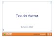 Test de Apnea -Cañuelas 2012-. Prueba más importante para evaluar la función del tronco encefálico Realizarla obligatoriamente