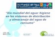 Día mundial del agua: higiene en los sistemas de distribución y almacenaje del agua de consumo LOGO DEL MUNICIPIO