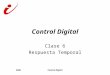 2008Control Digital Clase 6 Respuesta Temporal. 2008Control Digital Respuesta temporal de sistemas discretos