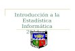 Introducción a la Estadística Informática 2014 - 1