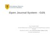 Open Journal System - OJS Ing. Fernando Ardito Jefe de Publicaciones Científicas de la Universidad Peruana Cayetano Heredia Miembro de APECi y del Miembro