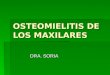 OSTEOMIELITIS DE LOS MAXILARES DRA. SORIA. INTRODUCCIÓN