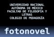 UNIVERSIDAD NACIONAL AUTÓNOMA DE MÉXICO FACULTAD DE FILOSOFÍA Y LETRAS COLEGIO DE PEDAGOGÍA fotonovela