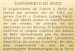 El experimento de Franck y Hertz se realizó por primera vez en 1914 por James Franck y Gustavo Ludwig Hertz. Tiene por objeto probar la cuantificación