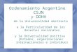 Ordenamiento Argentino CSJN y DDHH de la Universalidad abstracta a la Particularidad de los derechos nacionales y la Universalidad positiva (Estados, organizaciones