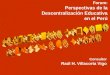 Consultor Raúl H. Villacorta Vigo Forum: Perspectivas de la Descentralización Educativa en el Perú