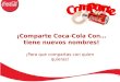 Comparte una Coca-Cola Con... tiene más nombres para ti