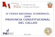 3 Enero 2010 IV CENSO NACIONAL ECONÓMICO, 2008 PROVINCIA CONSTITUCIONAL DEL CALLAO