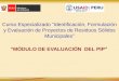 MÓDULO DE EVALUACIÓN DEL PIP Curso Especializado Identificación, Formulación y Evaluación de Proyectos de Residuos Sólidos Municipales