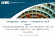 Fortalecimiento de la gestión de la inversión pública en gobiernos locales Programa Canon / Proyecto MIM Perú Lima, 28 de Mayo 2010