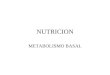 NUTRICION METABOLISMO BASAL. Metabolismo basal Es la cantidad de energía empleada por el organismo para mantenerse vivo. Para un adulto joven es de unas