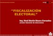 FISCALIZACIÓN ELECTORAL Ing. Neal Martin Maura Gonzales Jurado Nacional de Elecciones