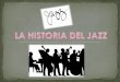 La Historia del Jazz