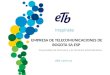 Inspírate etb.com.co EMPRESA DE TELECOMUNICACIONES DE BOGOTA SA ESP Vicepresidencia Financiera y de Servicios Administrativos