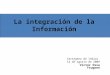 La integración de la Información Cartagena de Indias 14 de agosto de 2009 Víctor Ossa Frugone