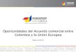 Oportunidades del Acuerdo comercial entre Colombia y la Unión Europea Marzo 2013