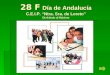 28 F Día de Andalucía C.E.I.P. Ntra. Sra. de Loreto Disfrútalo al Máximo