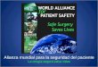 Alianza mundial para la seguridad del paciente La cirugía segura salva vidas