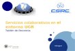 Csirc.ugr.es Servicios colaborativos en el entorno UGR Tablón de Docencia