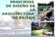 PRINCIPIOS DE DISEÑO DE LA ARQUITECTURA DE PAISAJE